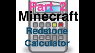 Redstone Calculator Tutorial: Part 2