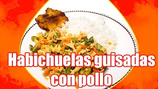 Habichuelas guisadas con pollo una delicia mmm