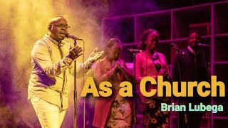 Brian Lubega   AS A CHURCH Lyrics Video