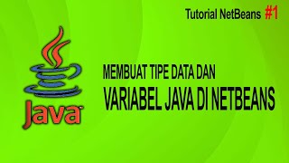 Membuat Tipe Data dan Variabel Java di Netbeans