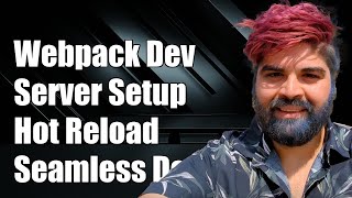 Webpack Dev Server Setup: Enable Hot Reload for Seamless Development