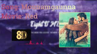 Mounamga Unna 8D Song In Telugu|| Red || Ram Pothineni || Puri ||8D Telugu || Use Earphones