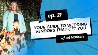How to Find Your Dream Wedding Vendors with Bri Marbais