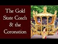 The Gold State Coach and the British Coronation