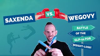 Saxenda vs. Wegovy - Battle of the GLP-1s for weight-loss!