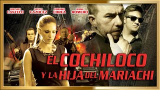 "EL COCHILOCO Y LA HIJA DEL MARIACHI" Película completa HD Acción-Drama