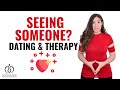 Seeing Someone? Dating & Therapy