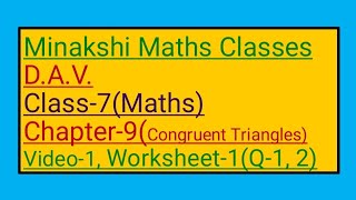DAV || Class-7(Maths)|| Chapter-9(Congruent Triangles)||Video-1|| Worksheet-1(Q-1,2)