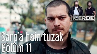 İçerde 11. Bölüm - Sarp'a Hain Tuzak