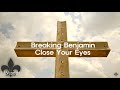 Breaking Benjamin - Close Your Eyes (Lyric Music Video)