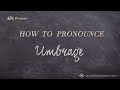 How to Pronounce Umbrage (Real Life Examples!)