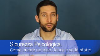 Sicurezza psicologica : Come creare un team efficace e soddisfatto secondo Google.