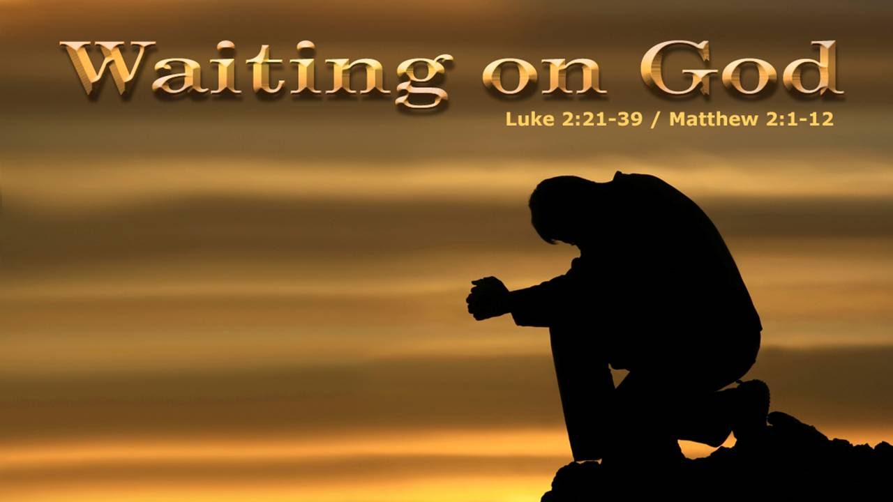 Waiting On God Luke 2:21-39 / Matthew 2:1-12 - YouTube