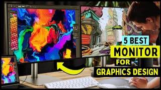 Top 5 Best Monitor For Graphics Designers & Artist in 2024 (Buying Guide & Review)