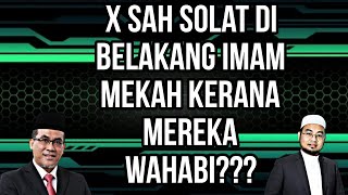 WAHABI SERING MAINKAN ISU  SOLAT BELAKANG IMAM SAUDI. JADI INI JAWAPAN USTAZ ENGKU AHMAD FADZIL