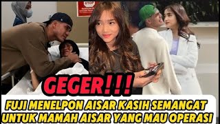 GEGER!!! FUJI MENELPON AISAR KASIH SEMANGAT UNTUK MAMAHNYA YANG MAU OPERASI...!!!