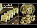 3 easy & instant milk sweets recipe | instant peda | milk powder barfi | milk kalakand with milkmaid