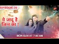 Yehh Jadu Hai Jinn Ka | Episode 35 | Roshni ne bachaayi Chhotu ki jaan!