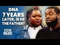 IT'S BEEN 7 YEARS, AM I THE DAD? | The Steve Wilkos Show