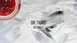 Dr. Tigris - Taip aukštai, taip žemai