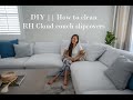 DIY || How to clean your Restoration Hardware Cloud couch slipcovers