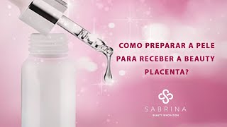 Como Preparar a Pele Para Receber a Beauty Placenta?