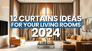 12 Curtains Ideas For Your Living Rooms 2024 | Latest Curtain Trends for Living Rooms