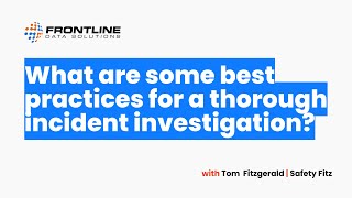 What are some best practices for a thorough incident investigation?