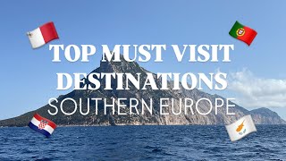 TOP MUST VISIT DESTINATIONS | SOUTHERN EUROPE | 2024