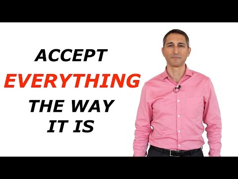 Accept Everything The Way It Is Accept Everything The Way It Is