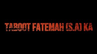 TABOOT FATEMAH (S.A) KA - Jafar Hussain 2020 | New Noha Ayyam-e Fatima