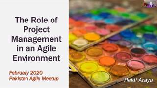 The Role of Project Management in an Agile Environment - Heidi Araya