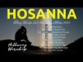 HOSANNA - Top 100 Best Hillsong United Songs 2024 Collection - Nonstop Christian Worship Songs