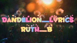 Dandelion lyrics - Ruth B | #ruthb #dandelions #dandelionslyricsruthb #RTChhetri