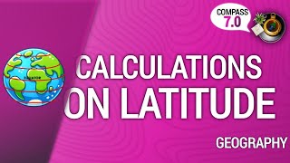 Calculations on Latitude (Part 1)