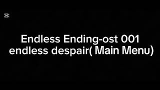 Endless Ending-ost 001 endless despair