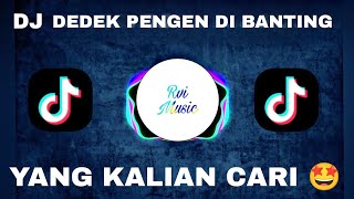 LAGI VIRAL TIK TOK ! DJ DEDE PENGEN DI BANTING BANG ( REMIX )