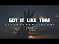 B.I X Destiny Rogers X Tyla Yaweh - 'GOT IT LIKE THAT' | (LYRICS)