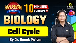 BSc Nursing Entrance 2025 | संजीवनी Series Biology | Cell Cycle | Dr. Ronak Ma'am