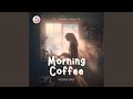 Morning Coffee (Vocals Only) (feat. Moonimalist)