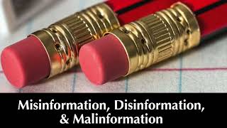 Misinformation, Disinformation & Malinformation (3:07)