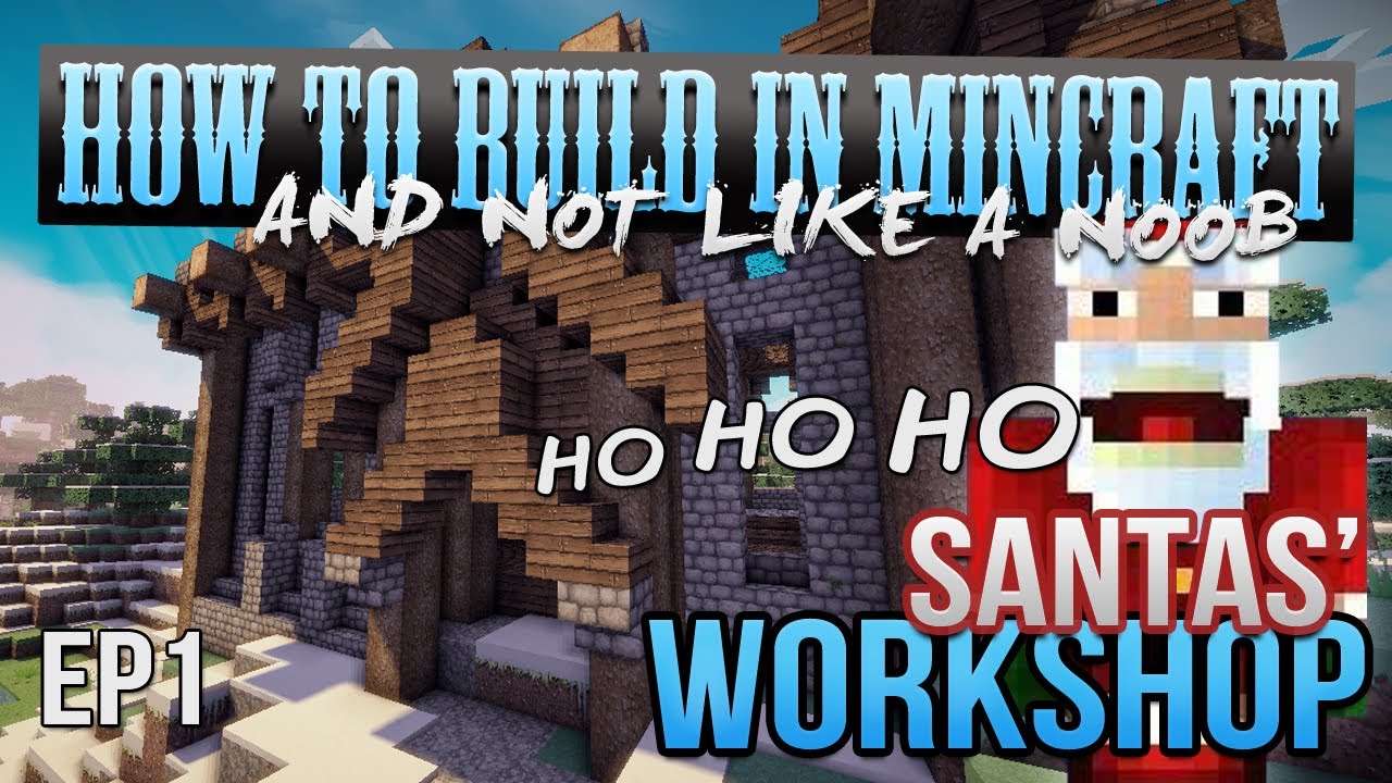Santas Workshop Creative Minecraft Building Ep1 Youtube