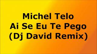 Michel Telo - Ai Se Eu Te Pego (Dj David Remix)