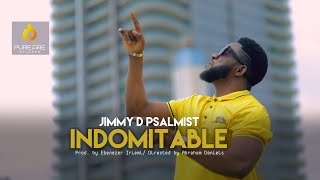 INDOMITABLE - JIMMY D PSALMIST (OFFICIAL VIDEO)