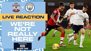 SOUTHAMPTON 0-1 MAN CITY | PREMIER LEAGUE | WE'RE NOT REALLY HERE | FULL TIME SHOW