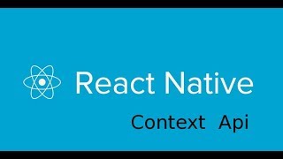 React-Native Tutorial - Context Api