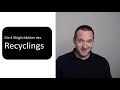 die 4 möglichkeiten des recyclings