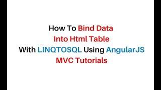 MVC AngularJS Binding Data To Table Using LINQ TO SQL c# 4.6