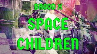 SPACE CHILDREN - BROOD X - LIVE AT THE SMILING SKULL