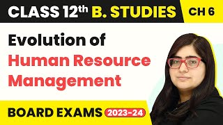 Evolution of Human Resource Management - Staffing | Class 12 Business Studies Chapter 6
